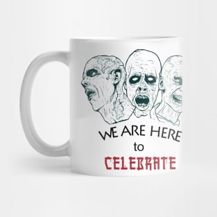 we are here in celebrate! halloween t-shirt Mug